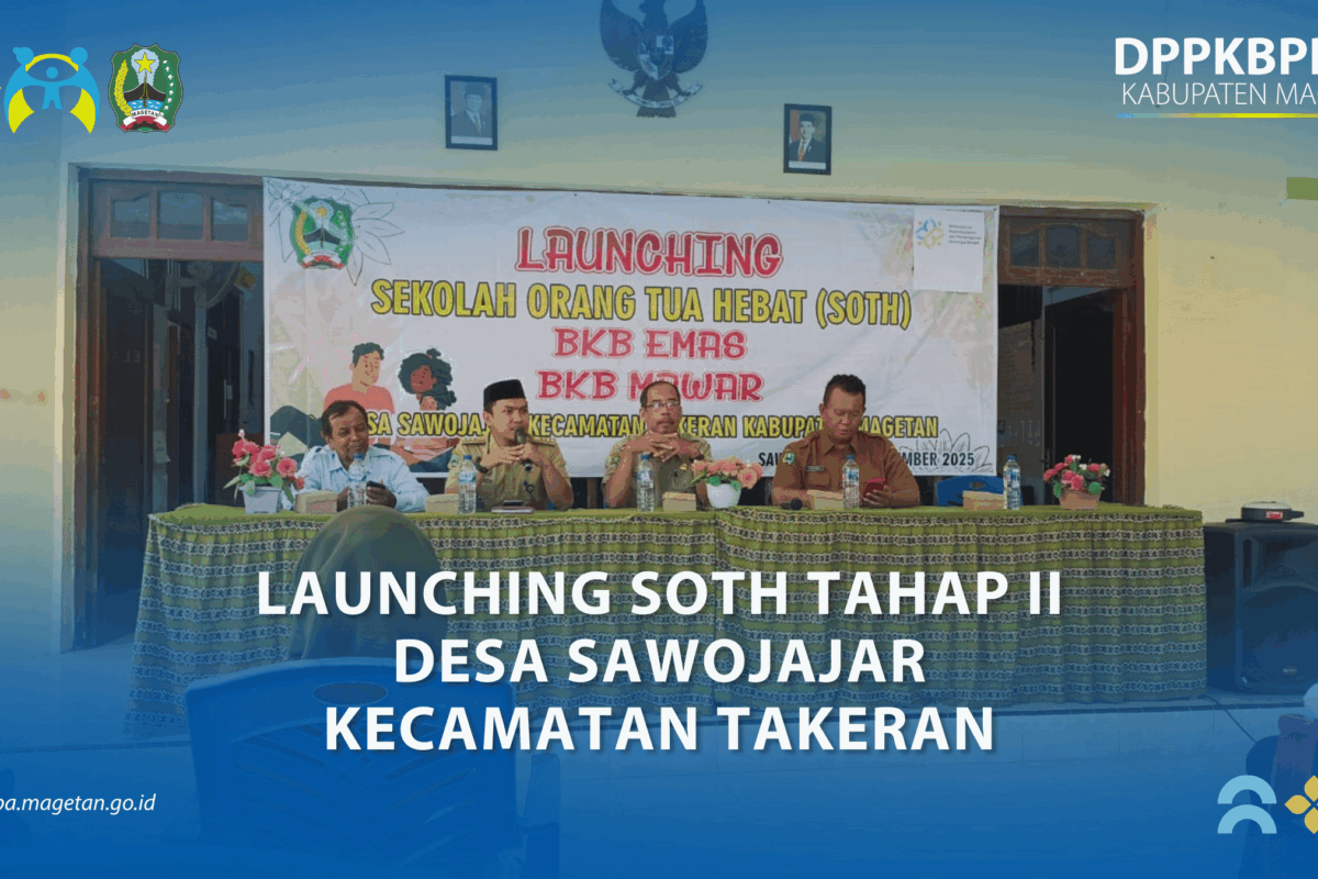 Launching Sekolah Orang Tua Hebat (SOTH) Tahap II Desa Sawojajar Kecamatan Takeran Tahun 2025